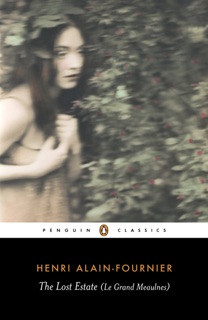 The Lost Estate (Le Grand Meaulnes) by Henri Alain-Fournier & Robin Buss