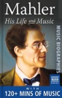 Mahler - His Life and Music