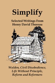 Simplify: Selected Writings From Henry David Thoreau - Lenny Flank