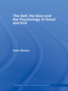 The Self, the Soul and the Psychology of Good and Evil by Ilham Dilman