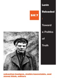 Lenin Reloaded - Sebastian Budgen, Stathis Kouvelakis, Slavoj Žižek & David Fernbach