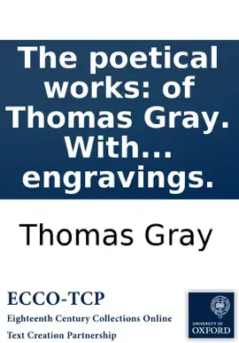 Read: The poetical works: of Thomas Gray. Book With the life of the author. Cooke's edition. Embellished with superb engravings.