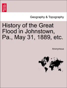 Read: History of the Great Book Flood in Johnstown, Pa., May 31, 1889, etc.