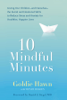 10 Mindful Minutes - Goldie Hawn & Wendy Holden