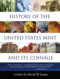 Book History of the United States Mint and Its Coinage - David W. Lange