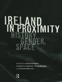 Ireland in Proximity - David Alderson, Fiona Becket, Scott Brewster & Virginia Crossman