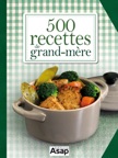 500 recettes de grand-mère