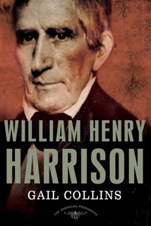 William Henry Harrison by Gail Collins, Arthur M. Schlesinger, Jr. & Sean Wilentz