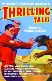 McSweeney's Mammoth Treasury of Thrilling Tales - Michael Chabon