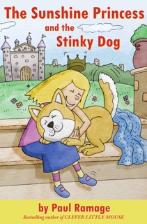 The Sunshine Princess and the Stinky Dog by Paul Ramage