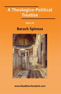 A Theologico-Political Treatise Part IV by Benedict de Spinoza