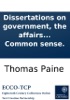 Book Dissertations on government, the affairs of the bank, and paper-money: By the author of Common sense.