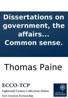 Read: Dissertations on government, the affairs of the bank, and paper-money: By the author Book of Common sense.