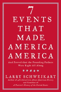 Seven Events That Made America America by Larry Schweikart