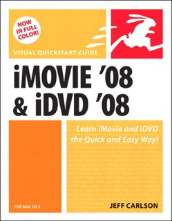 iMovie 08 and iDVD 08 for Mac OS X by Jeff Carlson
