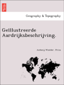 Geïllustreerde Aardrijksbeschrijving. - Antonij Winkler. Prins