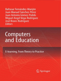 Computers and Education by Baltasar Fernández-Manjón, Juan Manuel Sánchez-Pérez, Juan Antonio Gómez-Pulido, Miguel Angel Vega-Rodríguez & José Bravo-Rodríguez