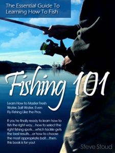 Fishing 101: The Essential Guide to Learning How to Fish