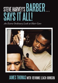 Steve Harvey's Barber . . . Says It All! - James Thomas