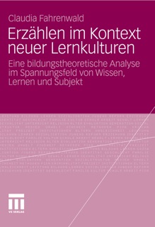 Erzählen im Kontext neuer Lernkulturen by Claudia Fahrenwald