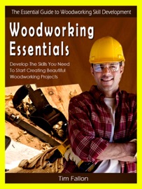 Woodworking Essentials Tim Fallon