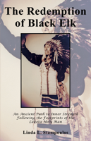 Linda L. Stampoulos - The Redemption of Black Elk: An Ancient Path to Inner Strength Following the Footprints of the Lakota Holy Man artwork