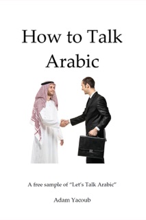 How to Talk Arabic by Adam Yacoub