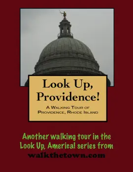 A Walking Tour of A Providence, Rhode Island