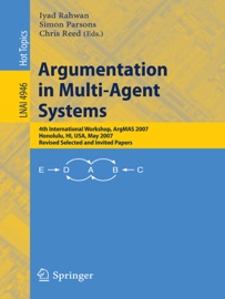 Argumentation in Multi-Agent Systems - Iyad Rahwan, Simon D. Parsons & Chris Reed