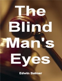 The Blind Man's Eyes - Edwin Balmer