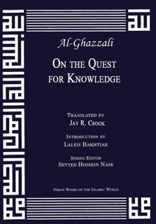Al-Ghazzali On the Quest for Knowledge by Abu Hamid Muhammad Al-Ghazzali