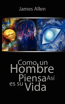Read: Como un Hombre Book Piensa Asi es Su Vida / As a Man Thinketh (Spanish Edition)