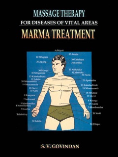 Massage Therapy for Diseases of Vital Areas Marma Treatment by S. V. Govindan