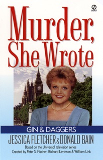 Murder, She Wrote: Gin and Daggers by Jessica Fletcher & Donald Bain