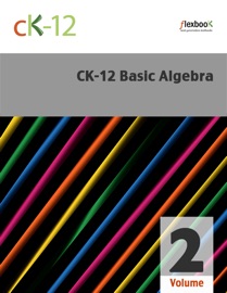 CK-12 Basic Algebra, Volume 2 - CK-12 Foundation