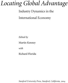Locating Global Advantage by Martin Kenney & Richard Florida