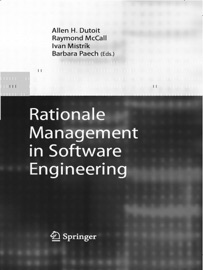 Rationale Management in Software Engineering - Allen H. Dutoit, Raymond McCall, Ivan Mistrík & Barbara Paech
