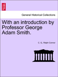 With an introduction by Professor George Adam Smith. - C. G. & Ralph Connor
