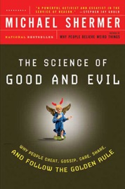 The Science of Good and Evil - Michael Shermer