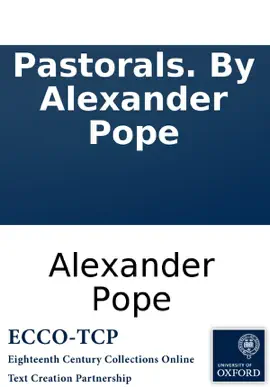 Pastorals. By Alexander Pope
