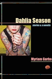 Dahlia Season by Myriam Gurba