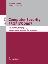 Computer Security – ESORICS 2007 - Joachim Biskup & Javier Lopez