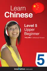 Learn Chinese - Level 5: Upper Beginner Chinese (Enhanced Version)