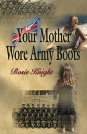 Your Mother Wore Army Boots - Rosie Knight