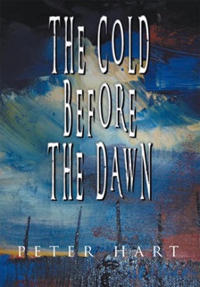 The Cold Before the Dawn by Peter Hart