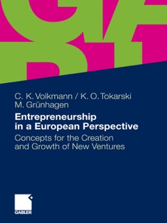Entrepreneurship in a European Perspective by Christine K. Volkmann, Kim Oliver Tokarski & Marc Grünhagen