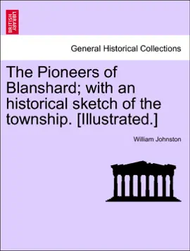 Read: The Pioneers of Blanshard; with an historical sketch Book of the township. [Illustrated.]