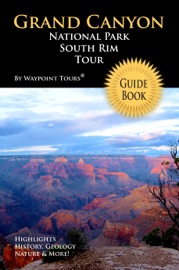 Grand Canyon National Park South Rim Tour Guide eBook