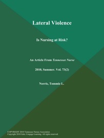 Lateral Violence: Is Nursing at Risk?