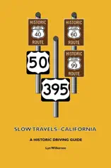 Slow Travels--Calfornia: A Historic Driving Guide
